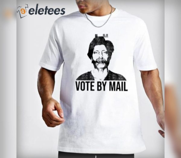 Ted Kaczynski Vote By Mail Shirt, Hoodie, Sweatshirt