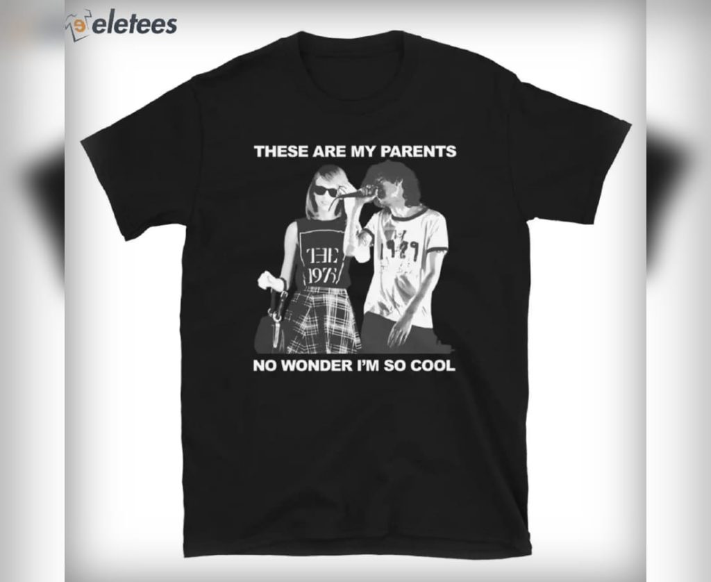 These Are My Parents No Wonder Im So Cool Unisex T Shirt 1