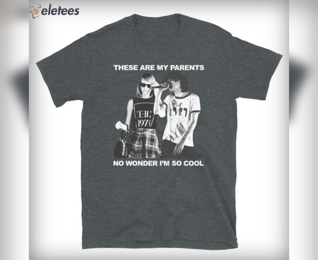 These Are My Parents No Wonder Im So Cool Unisex T Shirt 4