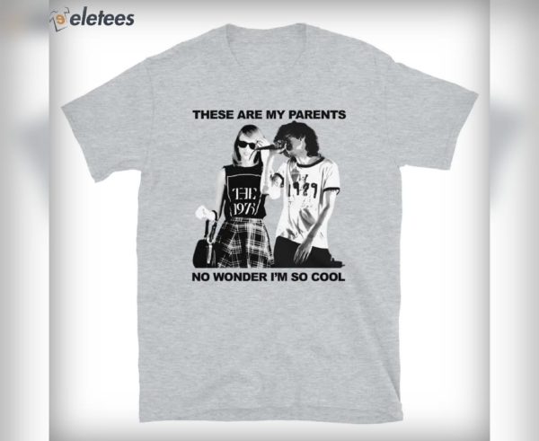 These Are My Parents No Wonder I’m So Cool T-Shirt