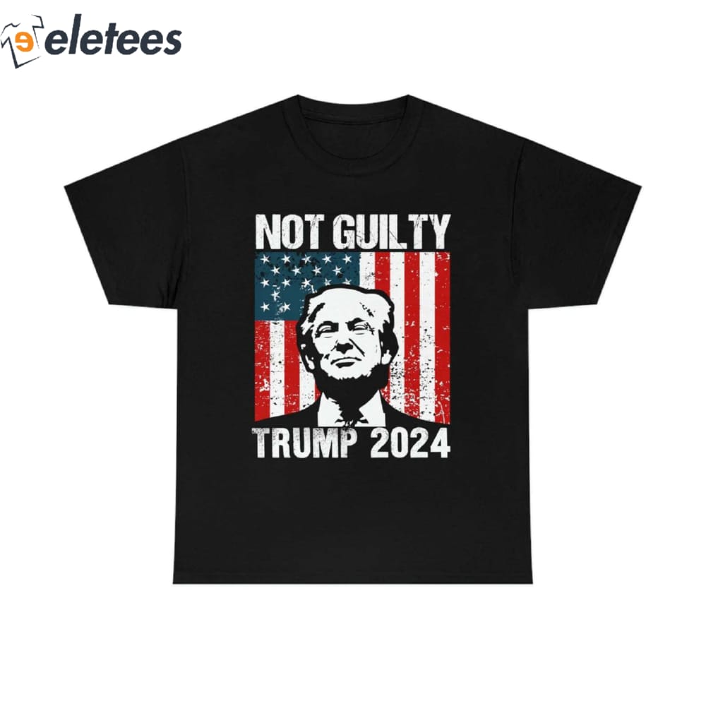 Trump Not Guilty 2024 American Flat Shirt 1
