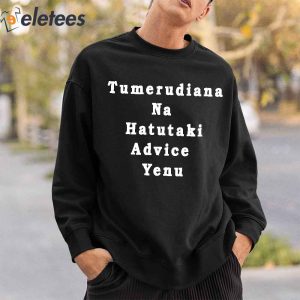 Tumerudiana Na Hatutaki Advice Yenu Shirt2