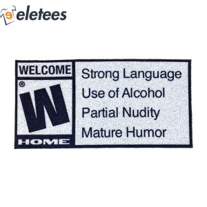 W Home Strong Language Use Of Alcohol Partial Nudity Mature Humor Doormat 4