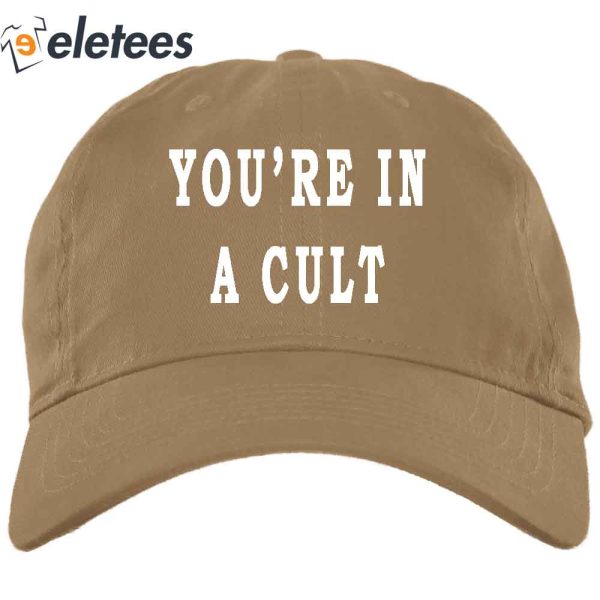 You’re In A Cult Hat