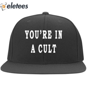 Youre In A Cult Hat2