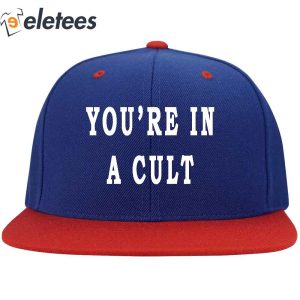 Youre In A Cult Hat3