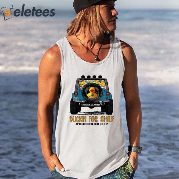 Duckin For Smile Duck Duck Jeep Shirt