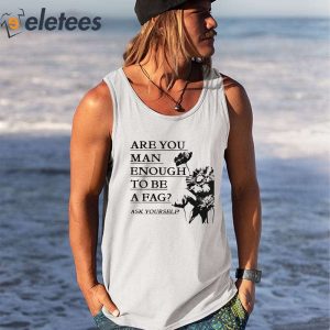 Are You Man Enough To Be A Fag Ask Yourself Hoodie 3