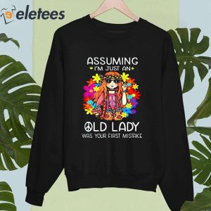 Assuming Im Just An Old Lady Was Your First Mistake Shirt 4