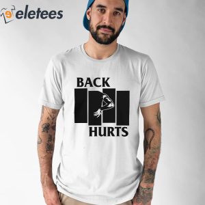 Back Hurts Shirt 1