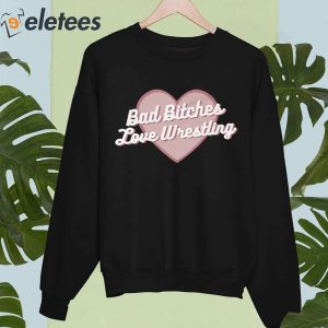 Bad Bitches Love Wrestling Shirt 4