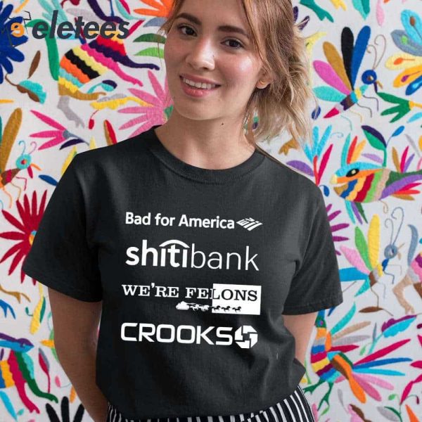 Bad For America Shitibank We’re Felons Crooks Hoodie