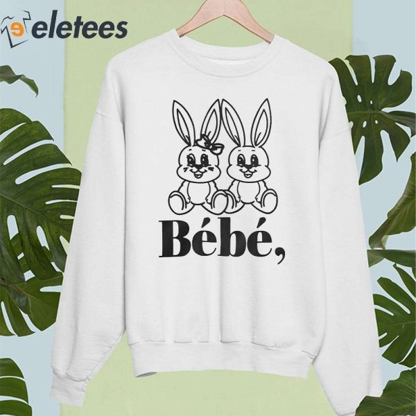 Bébé Rabbit Shirt, Hoodie, Sweater