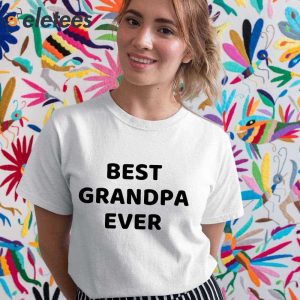 Best Grandpa Ever Shirt 4