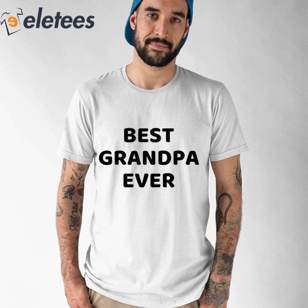 Best Grandpa Ever Shirt