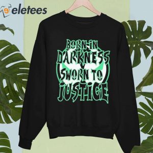 Born In Darkness Sworn To Justice Shirt 3