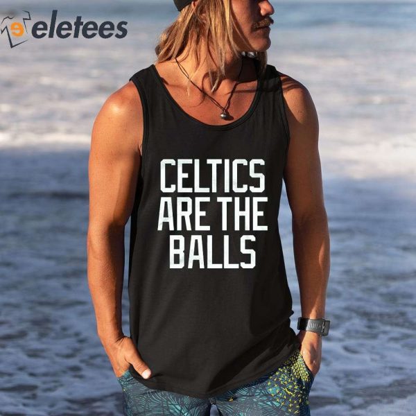 Celtics Are The Balls Shirt