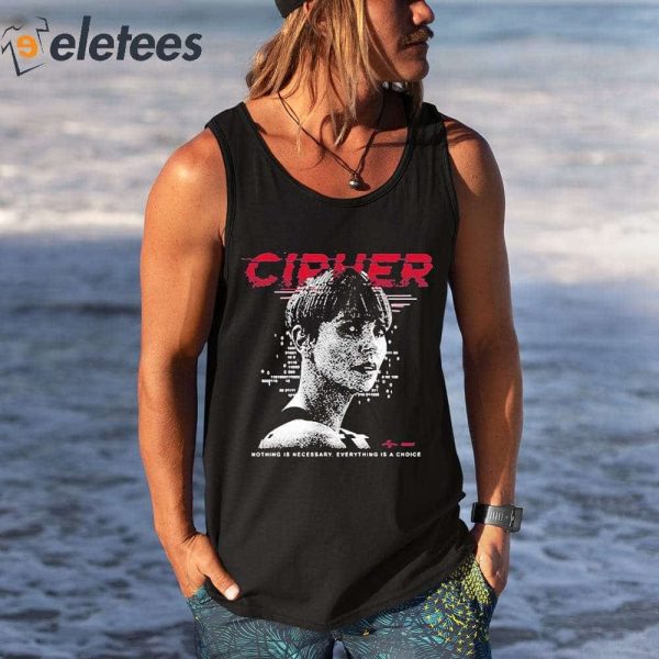Charlize Theron Cipher Code Nothing Is Necessary Everything Is A Choice Shirt