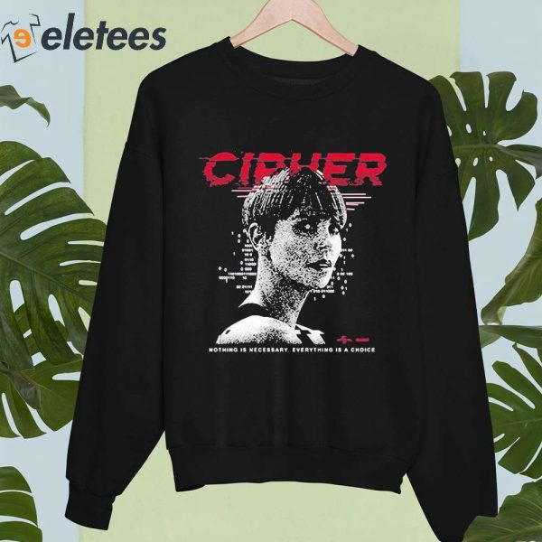 Charlize Theron Cipher Code Nothing Is Necessary Everything Is A Choice Shirt