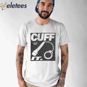 Cuff It Live On Tour Shirt 1