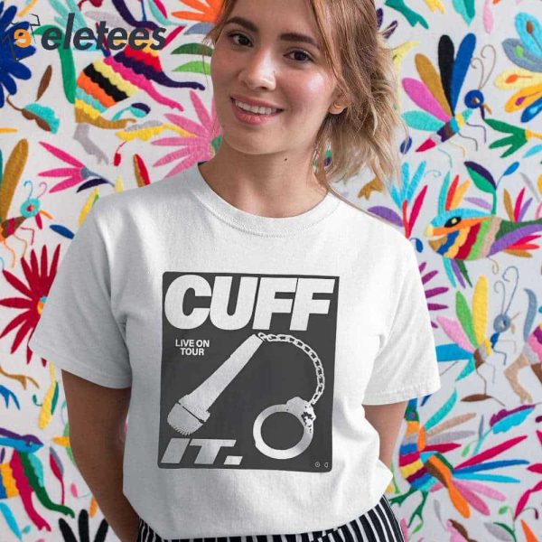 Cuff It Live On Tour Shirt