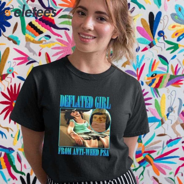 Deflated Girl From Anti-Weed PSA Shirt