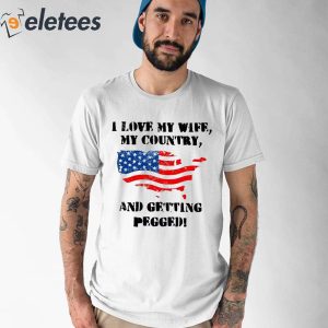 F1NN5TER I Love My Wife My Country And Getting Pegged Shirt 2