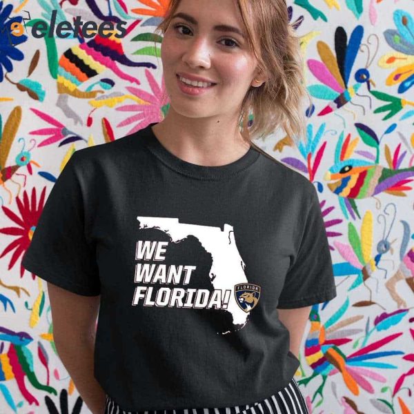 Florida Panthers We Want Florida Shirt