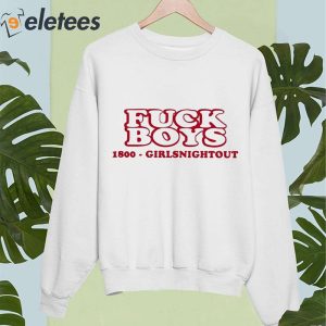 Fuck Boys 1800 Girlsnightout Shirt 5
