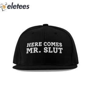 Here Comes Mr.Slut Hat 2