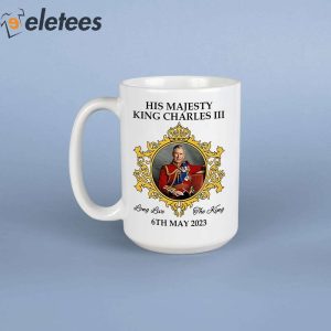 His Majesty King Charles III Long Live The King 6th May 2023 Mug 1
