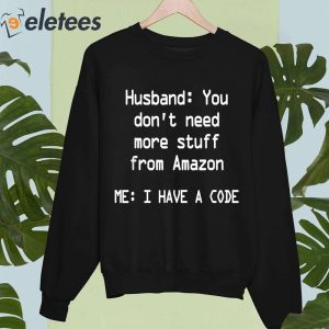 Husband You Dont Need More Stuff From Amazon Shirt 4