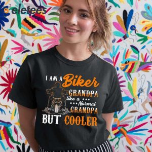 I Am A Biker Grandpa Like A Normal Grandpa But Cooler Shirt 1