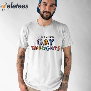 I Survived Gay Thoughts Shirt 1