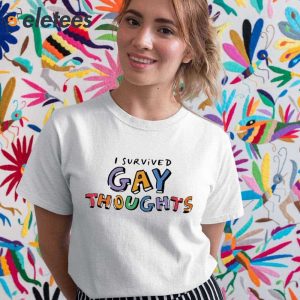 I Survived Gay Thoughts Shirt 2