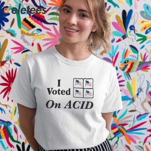 I Voted On Acid 2023 Shirt 5