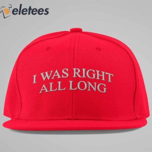 I Was Right All Along Hat3