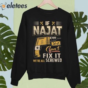 If Najat Cant Fix It Were All Scrawed Shirt 5