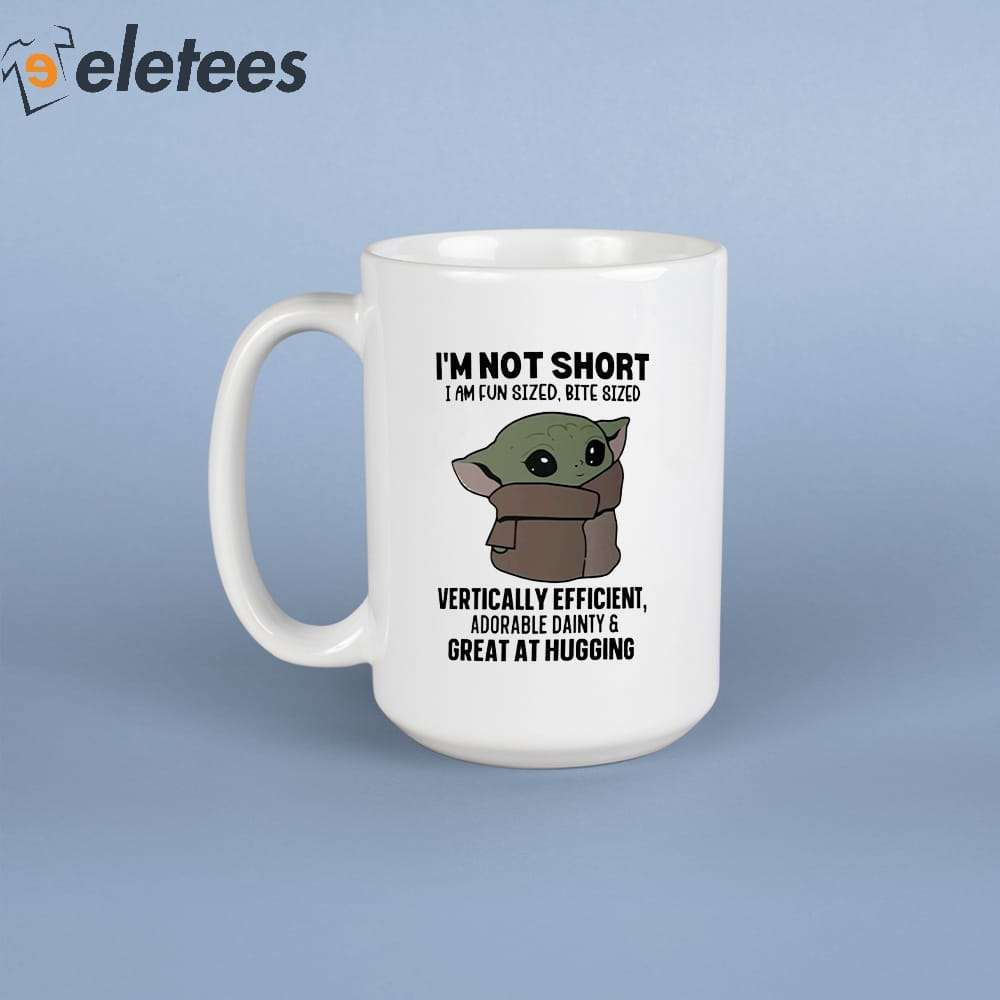 https://eletees.com/wp-content/uploads/2023/05/Im-Not-Short-Baby-Yoda-I-Am-Fun-Sized-Bite-Sized-Vertically-Eficient-Adorable-Dainty-Great-At-Hugging-Mug-1.jpg