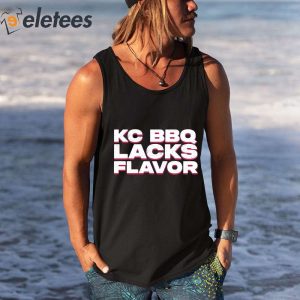 KC BBQ Lacks Flavor Shirt 3