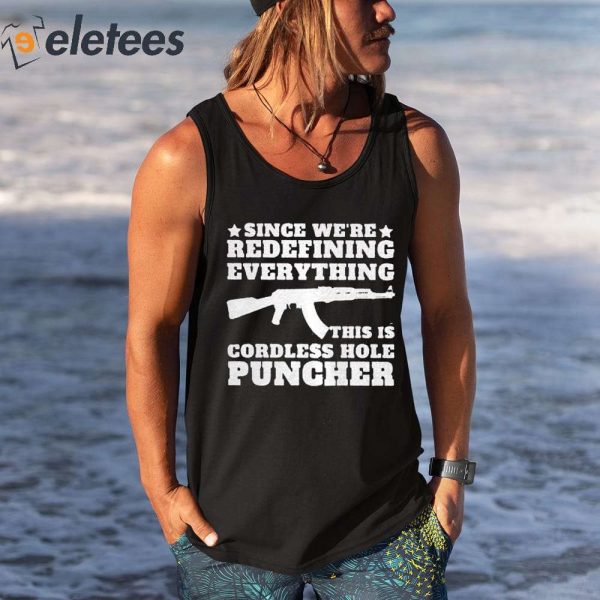 Lauren Boebert Since We’re Redefining Everything This Is A Cordless Hole Puncher Shirt