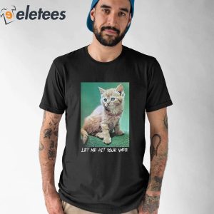 Let Me Hit Your Vape Cat Shirt 1
