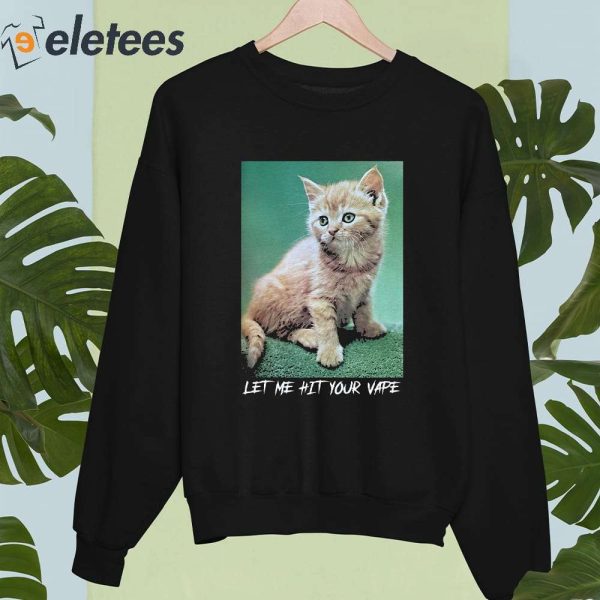 Let Me Hit Your Vape Cat Shirt