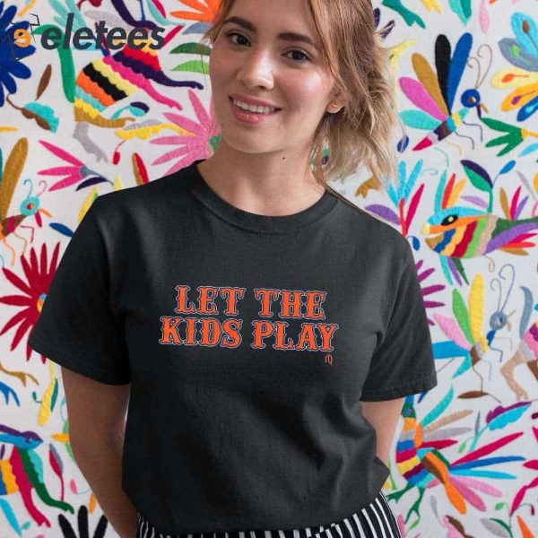 Let The Kids Play Shirt