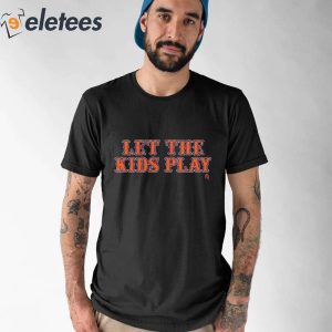 Let The Kids Play Shirt 5