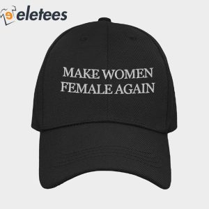 Make Women Female Again Hat 1