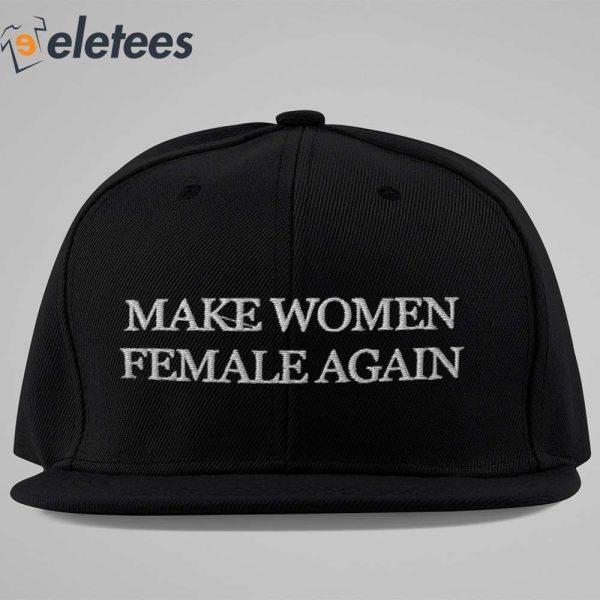 Make Women Female Again Hat