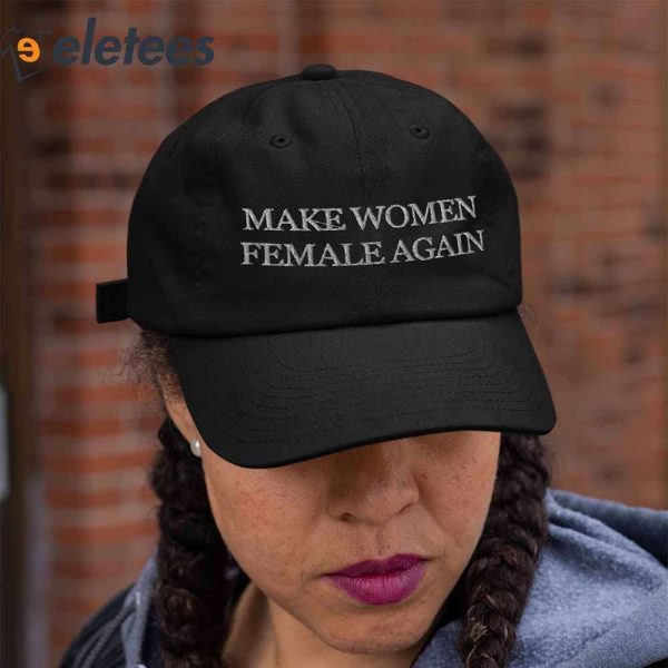 Make Women Female Again Megyn Kelly Hat