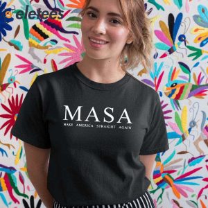 Masa Make America Straight Again Shirt 2