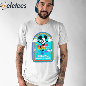 Mickey Mouse Belong Believe Be Proud Disney Pride 2023 Shirt 1